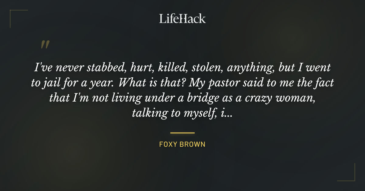 Quote by Foxy Brown