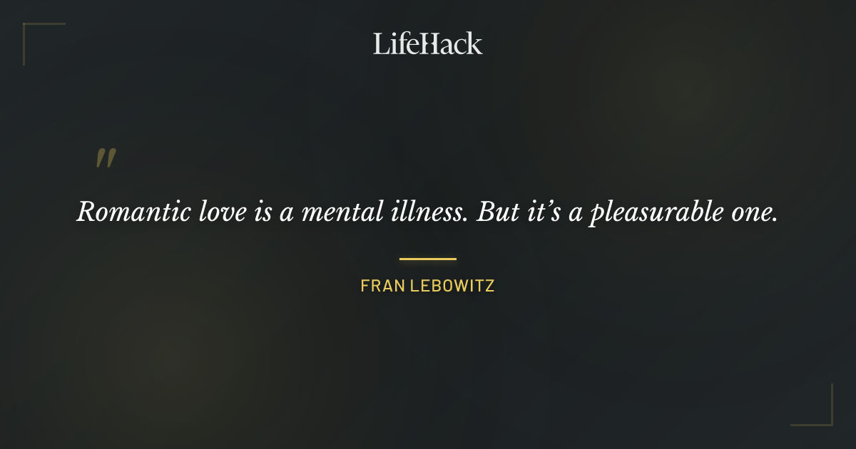Quote by Fran Lebowitz