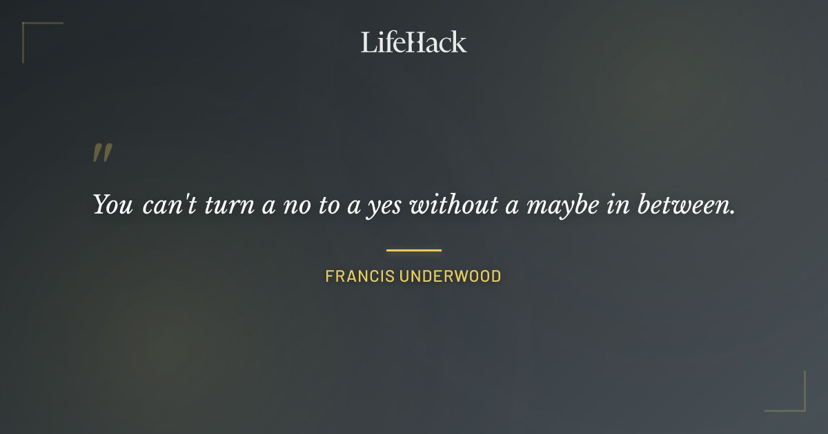 Quote by Francis Underwood