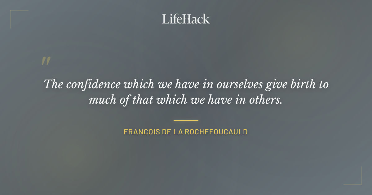 Quote by Francois de La Rochefoucauld