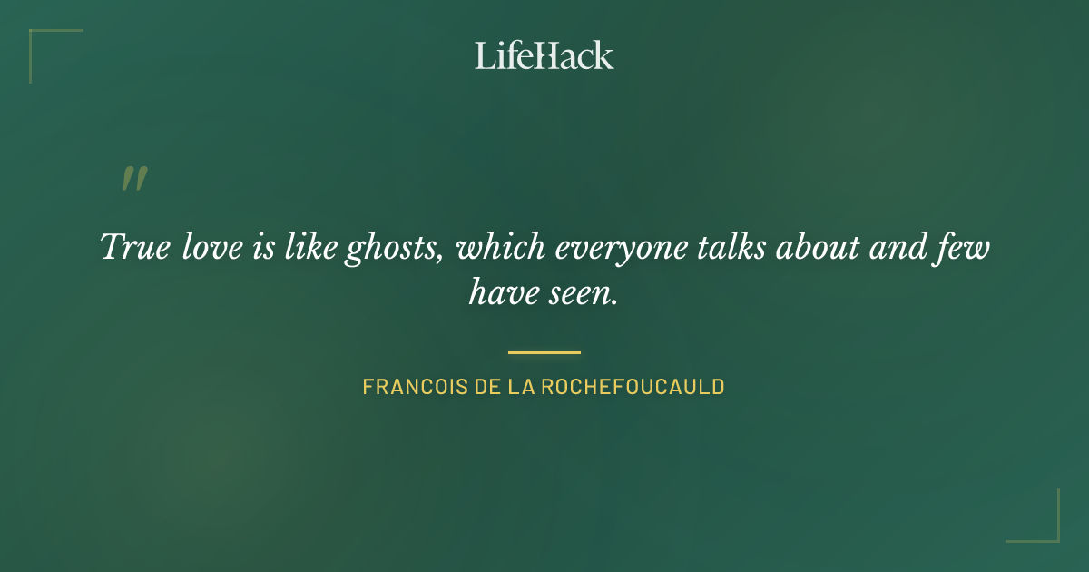 Quote by Francois de La Rochefoucauld