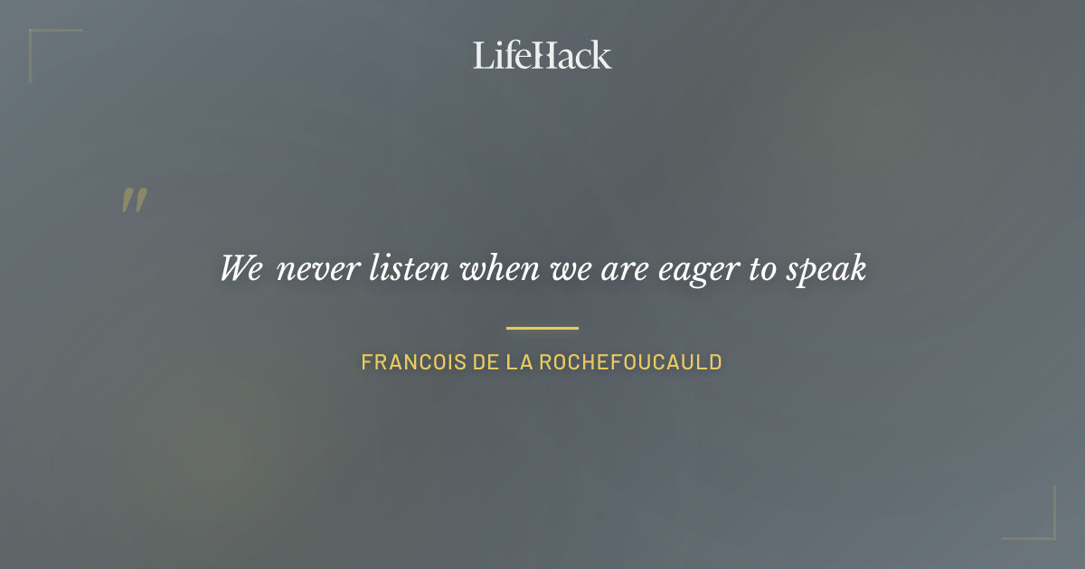 Quote by Francois de La Rochefoucauld