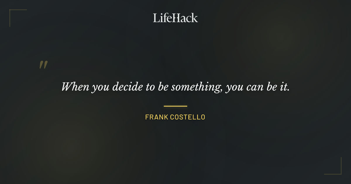 Quote by Frank Costello