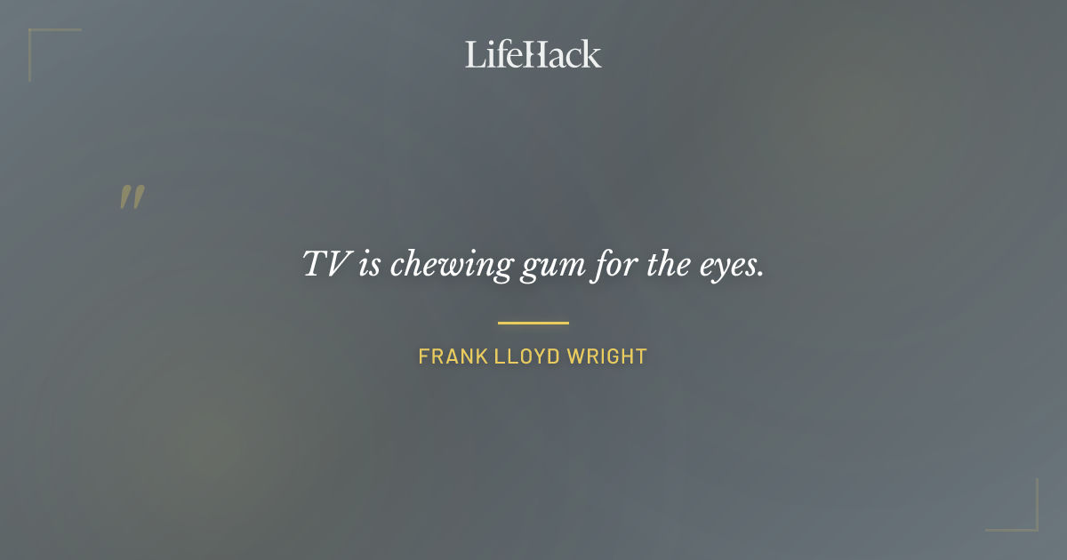 Quote by Frank Lloyd Wright