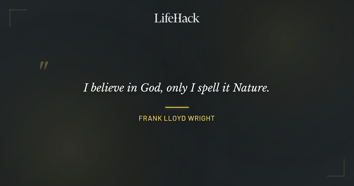 Quote by Frank Lloyd Wright