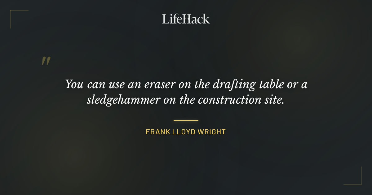 Quote by Frank Lloyd Wright