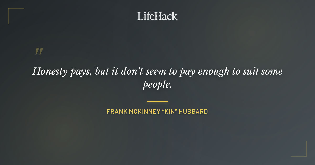 Quote by Frank McKinney “Kin” Hubbard