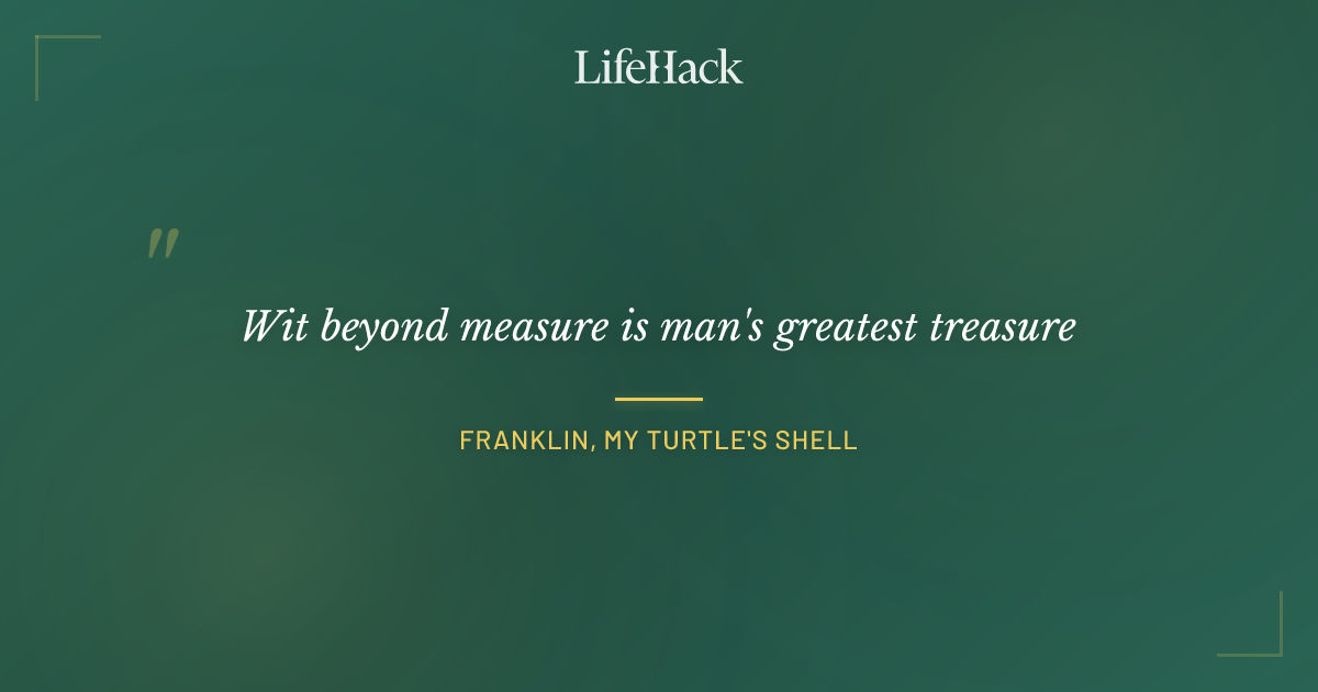Quote by Franklin, My Turtle's Shell