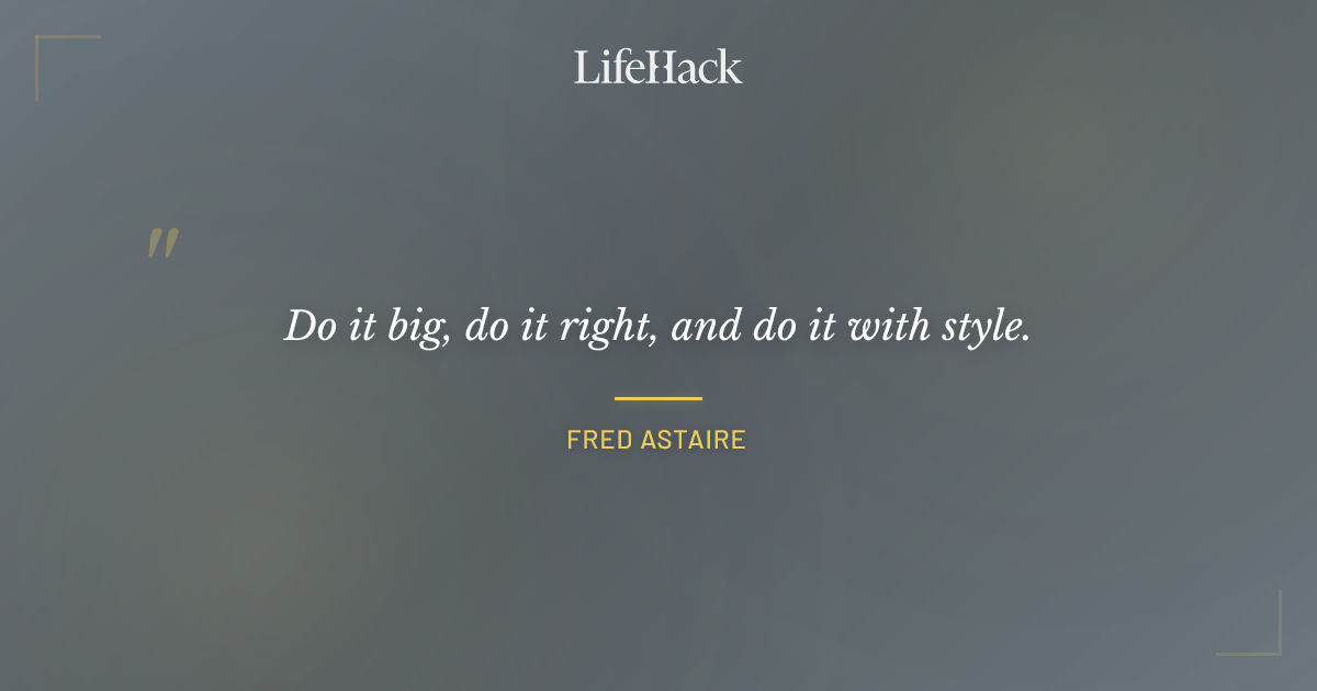 Quote by Fred Astaire