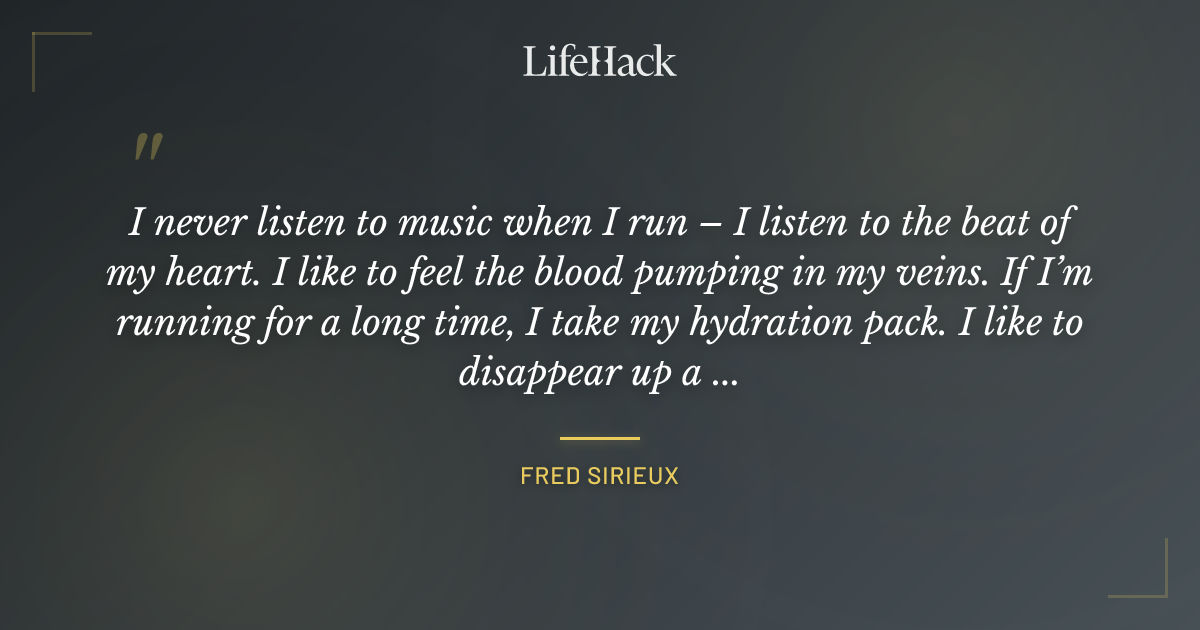 Quote by Fred Sirieux