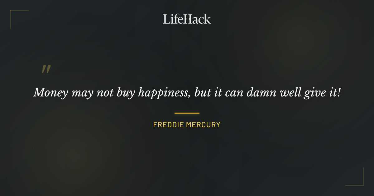 Quote by Freddie Mercury