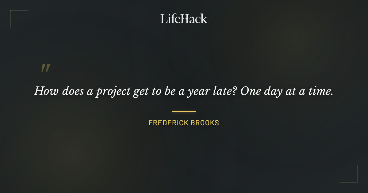 Quote by Frederick Brooks
