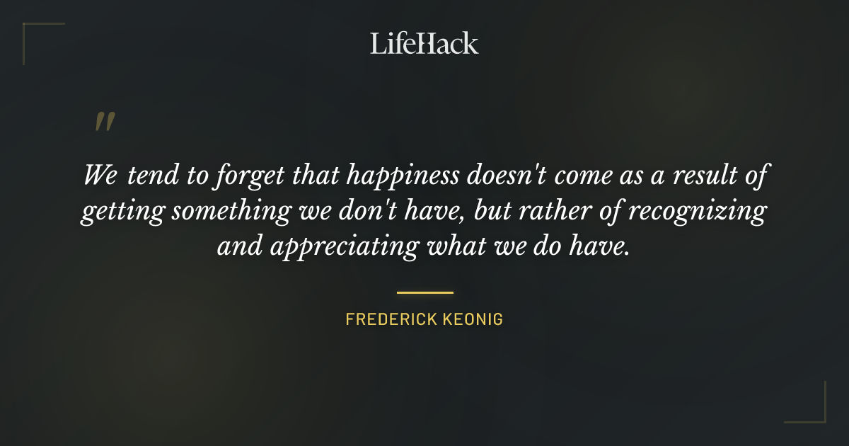 Quote by Frederick Keonig