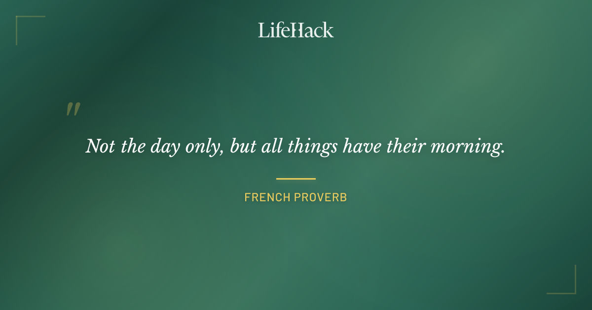 Quote by French Proverb