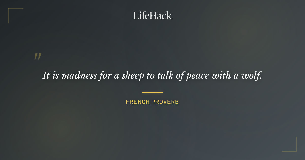 Quote by French Proverb