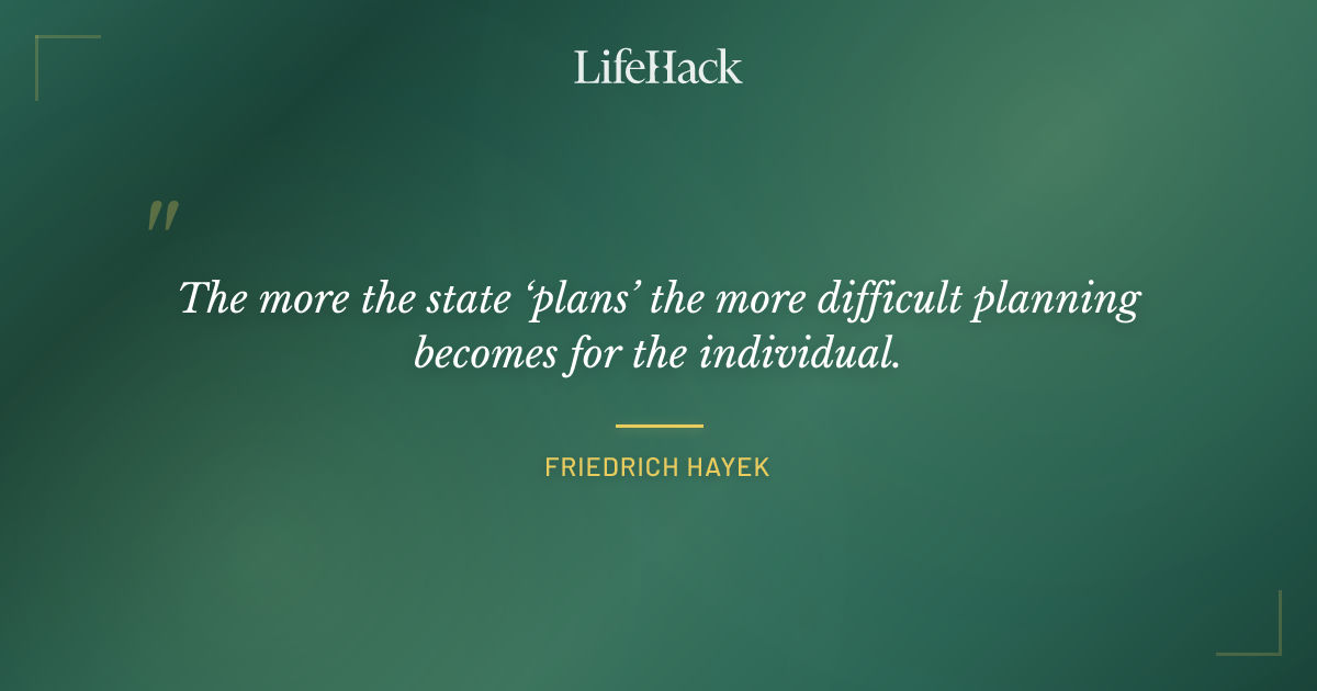 Quote by Friedrich Hayek