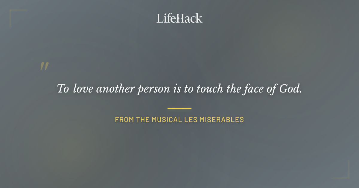 Quote by From the musical Les Miserables