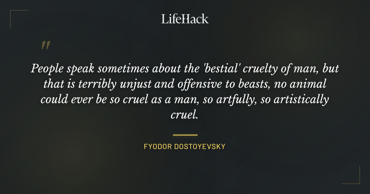 Quote by Fyodor Dostoyevsky