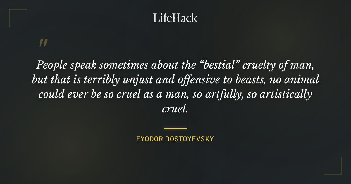 Quote by Fyodor Dostoyevsky