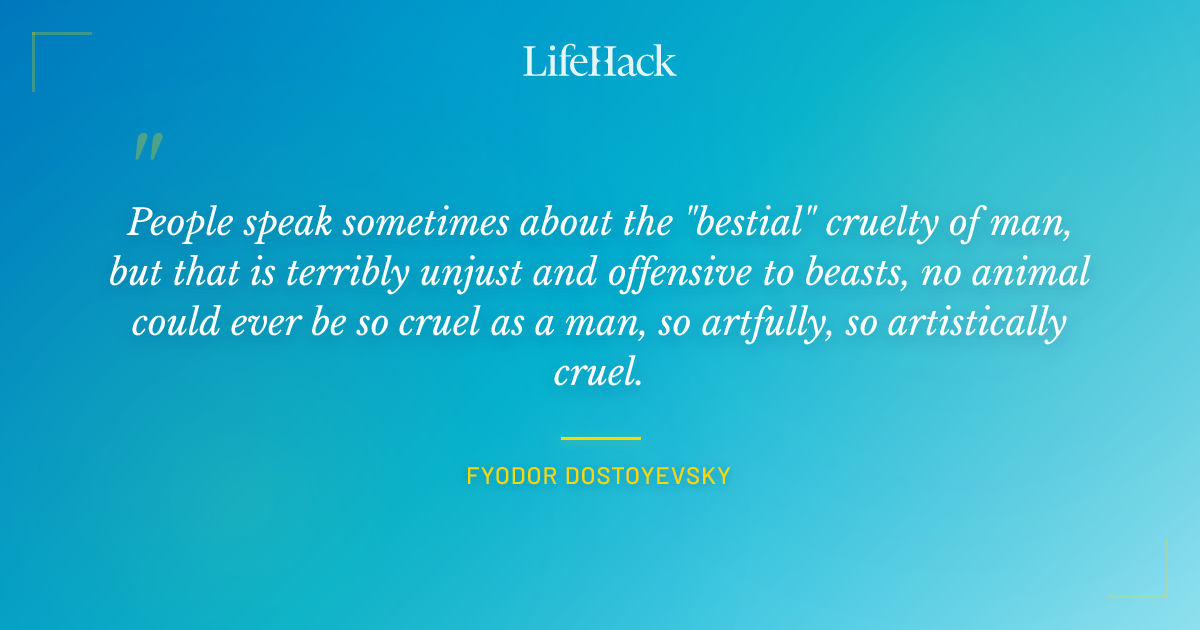 Quote by Fyodor Dostoyevsky