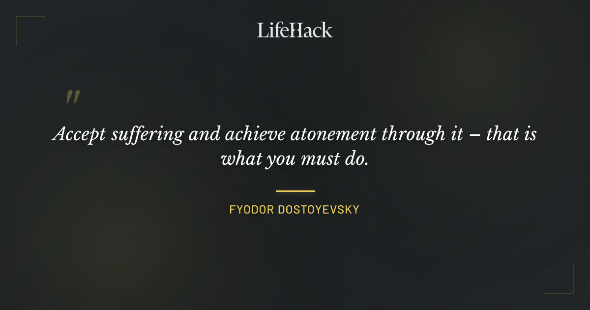 Quote by Fyodor Dostoyevsky