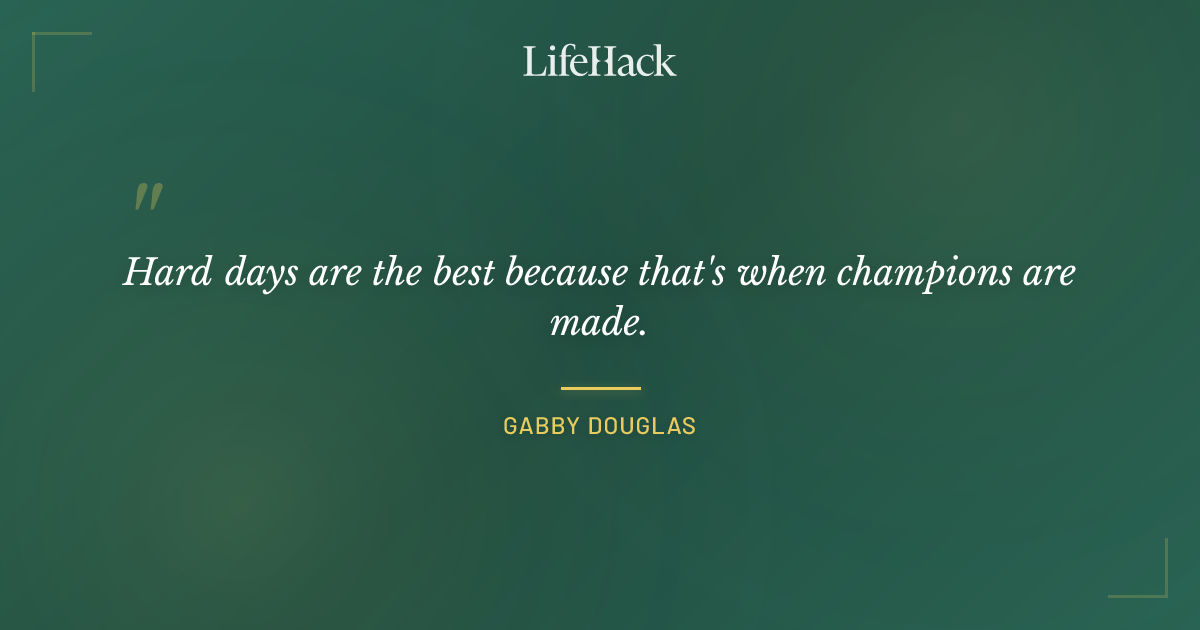 Quote by Gabby Douglas