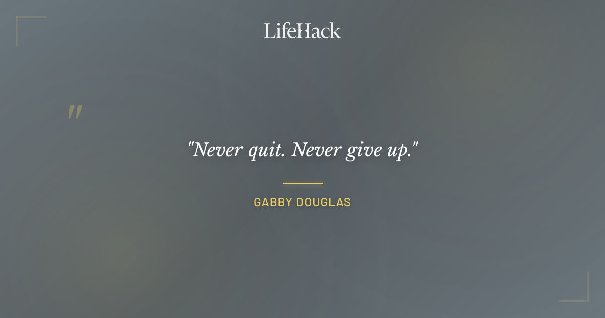 Quote by Gabby Douglas