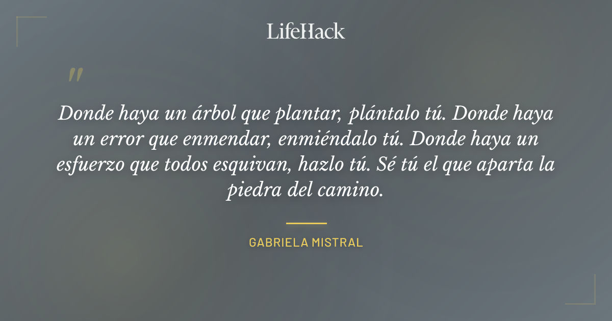 Quote by Gabriela Mistral