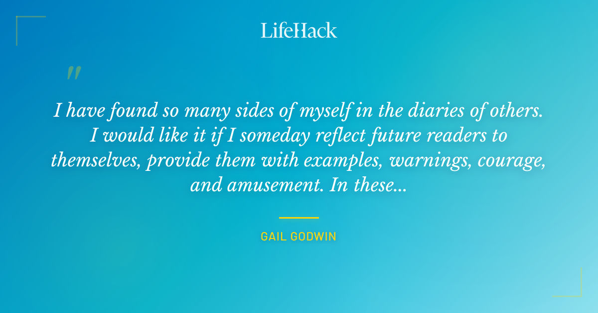 Quote by Gail Godwin