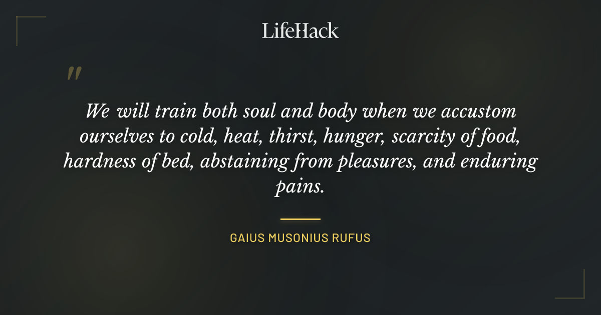 Quote by Gaius Musonius Rufus