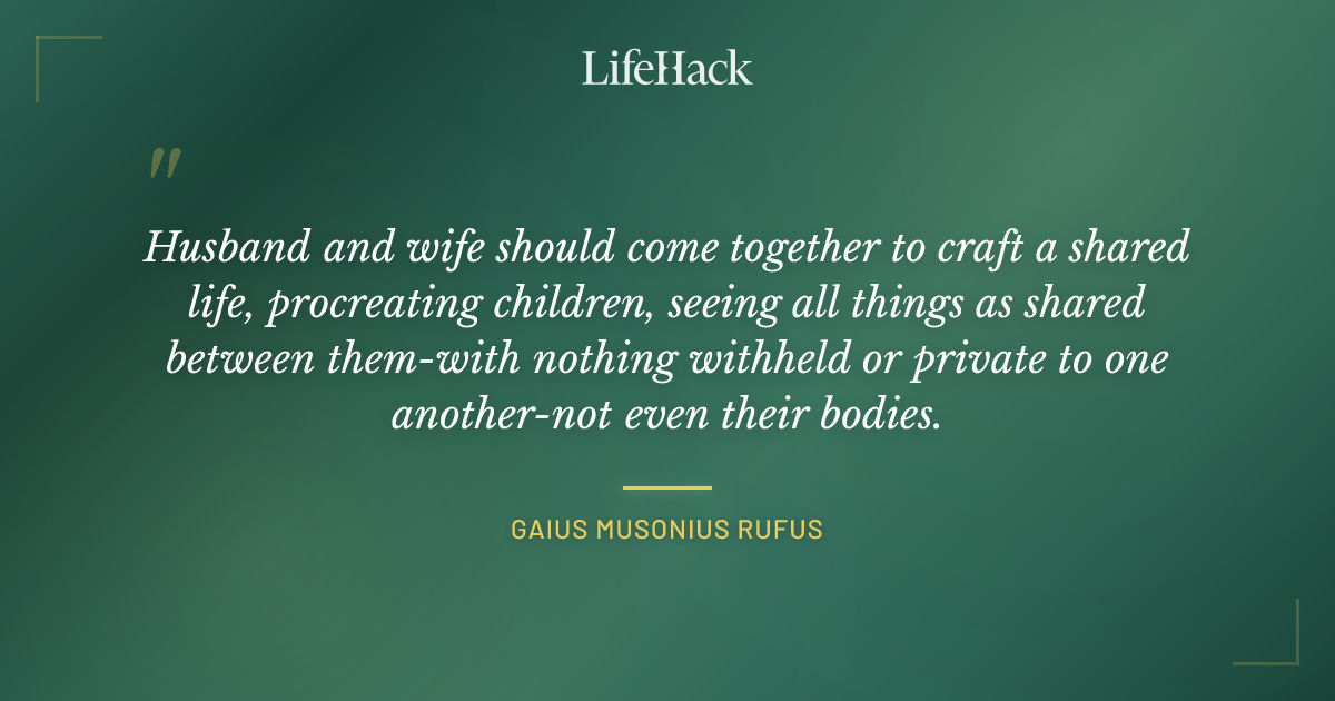 Quote by Gaius Musonius Rufus