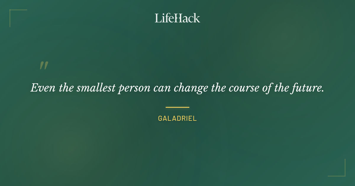 Quote by Galadriel