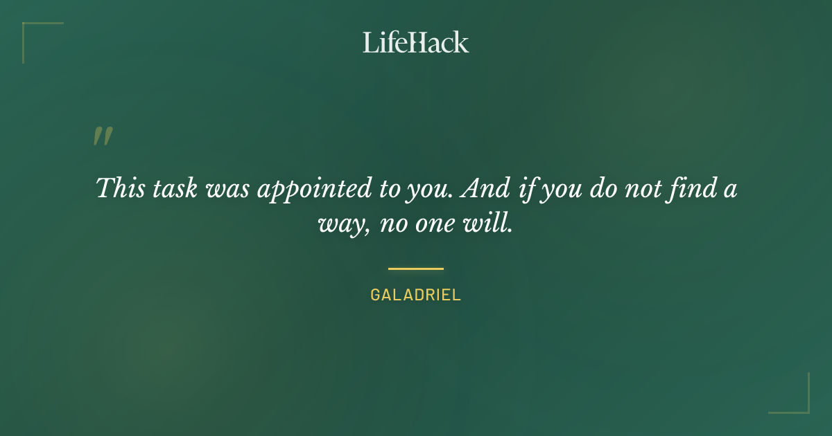 Quote by Galadriel