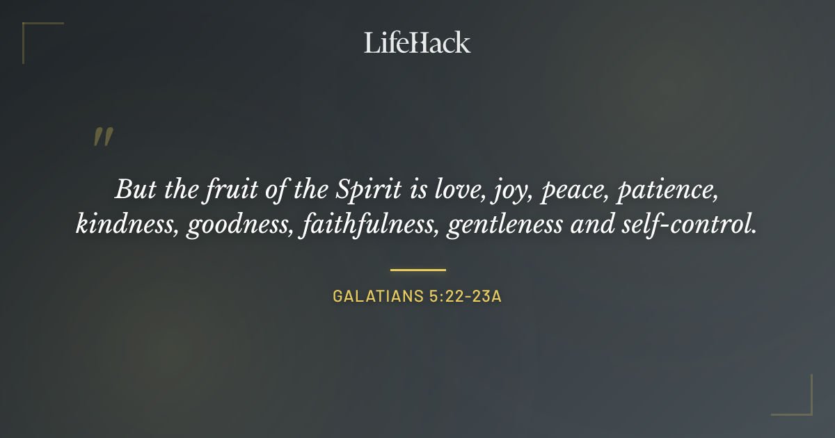 Quote by Galatians 5:22-23a