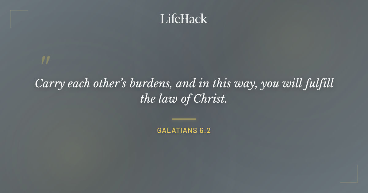 Quote by Galatians 6:2