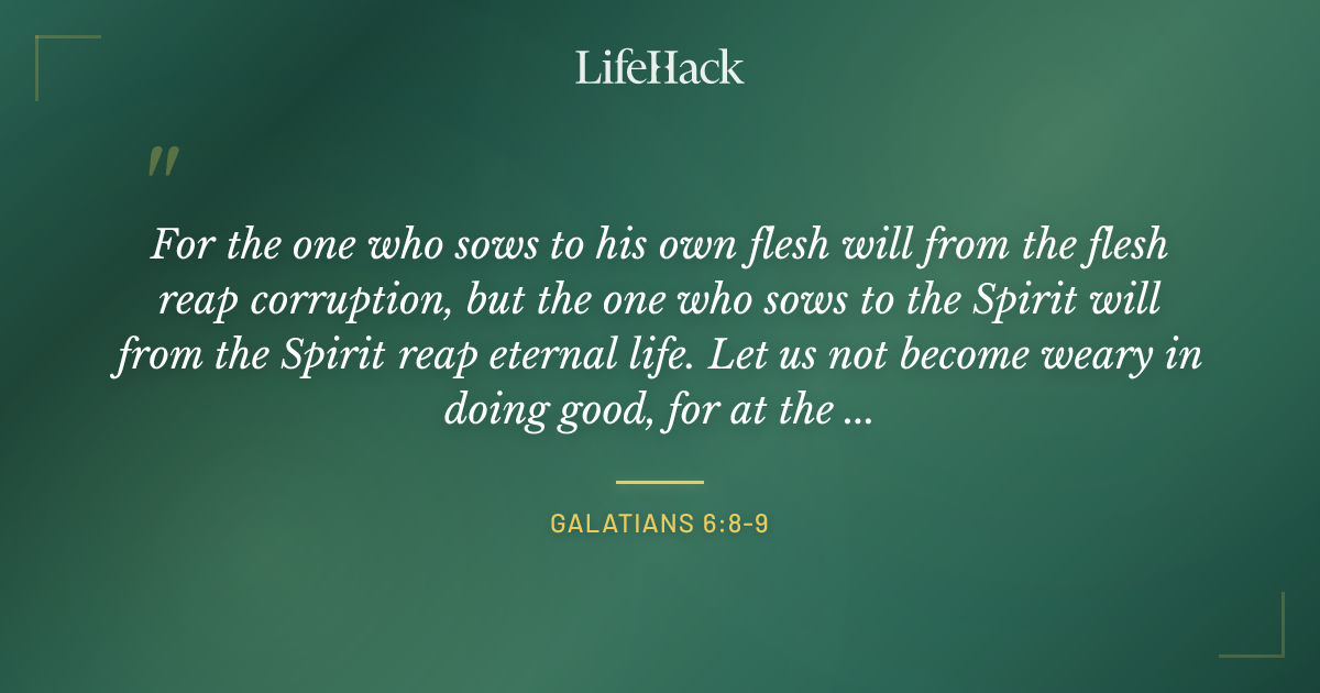 Quote by Galatians 6:8-9