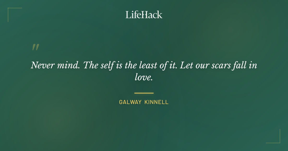 Quote by Galway Kinnell