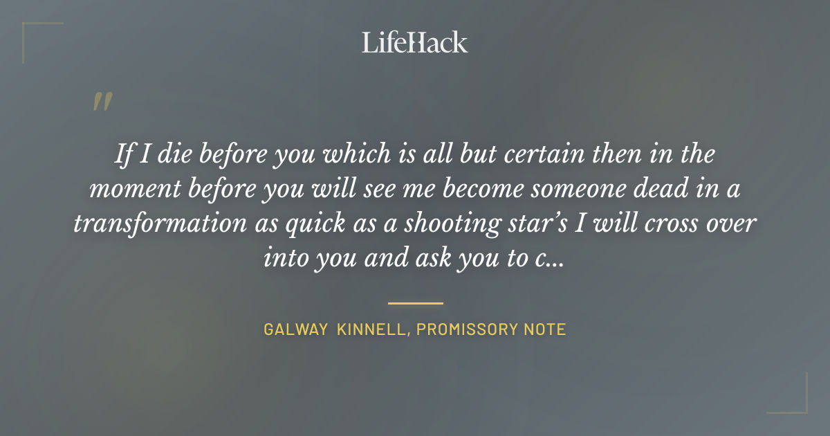 Quote by Galway Kinnell, Promissory Note