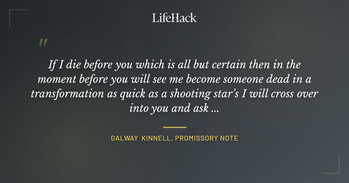 Quote by Galway Kinnell, Promissory Note
