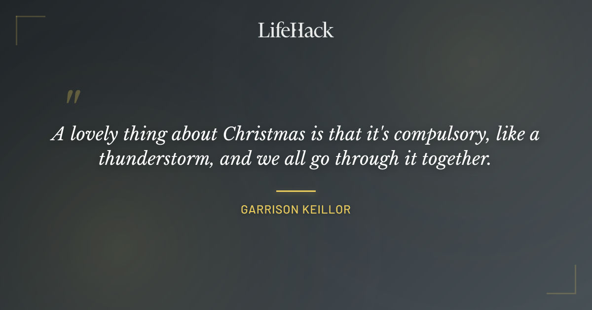 Quote by Garrison Keillor