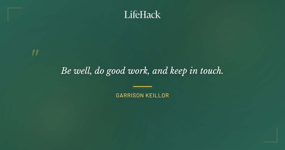 Quote by Garrison Keillor