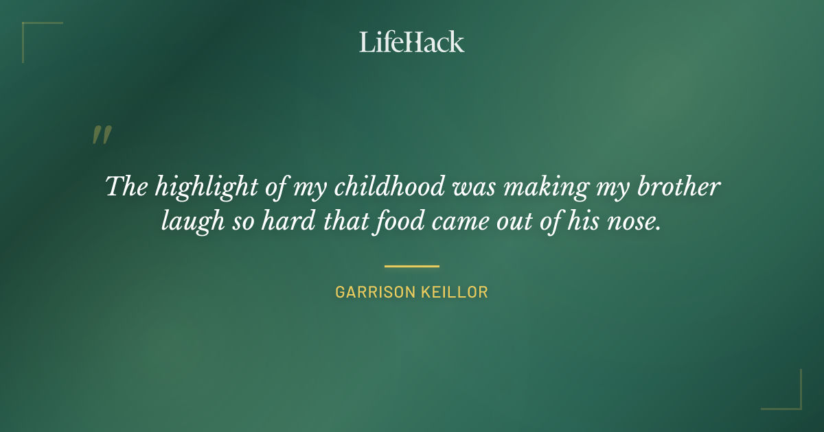 Quote by Garrison Keillor