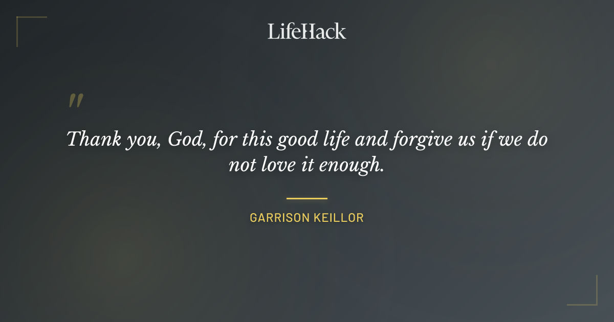 Quote by Garrison Keillor