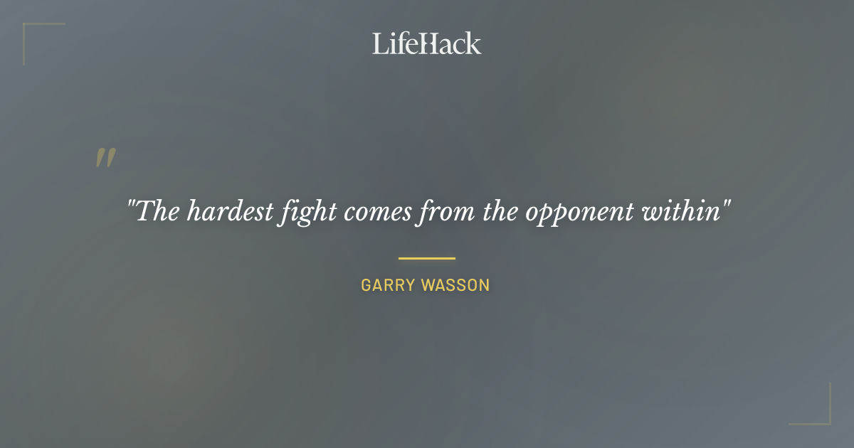 Quote by Garry Wasson