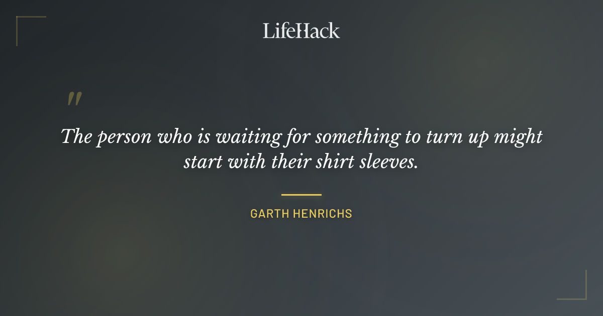 Quote by Garth Henrichs