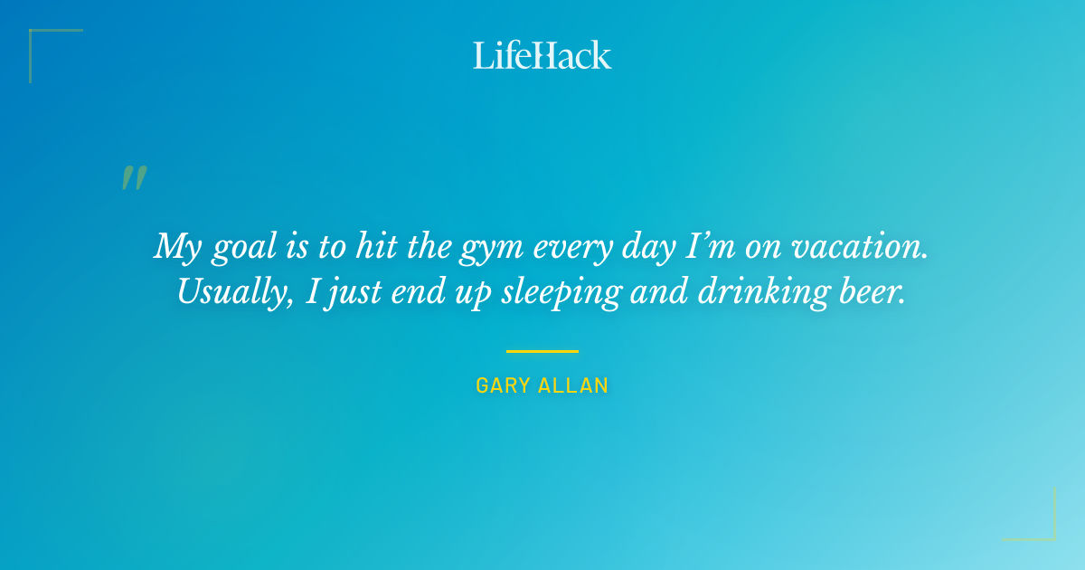 Quote by Gary Allan