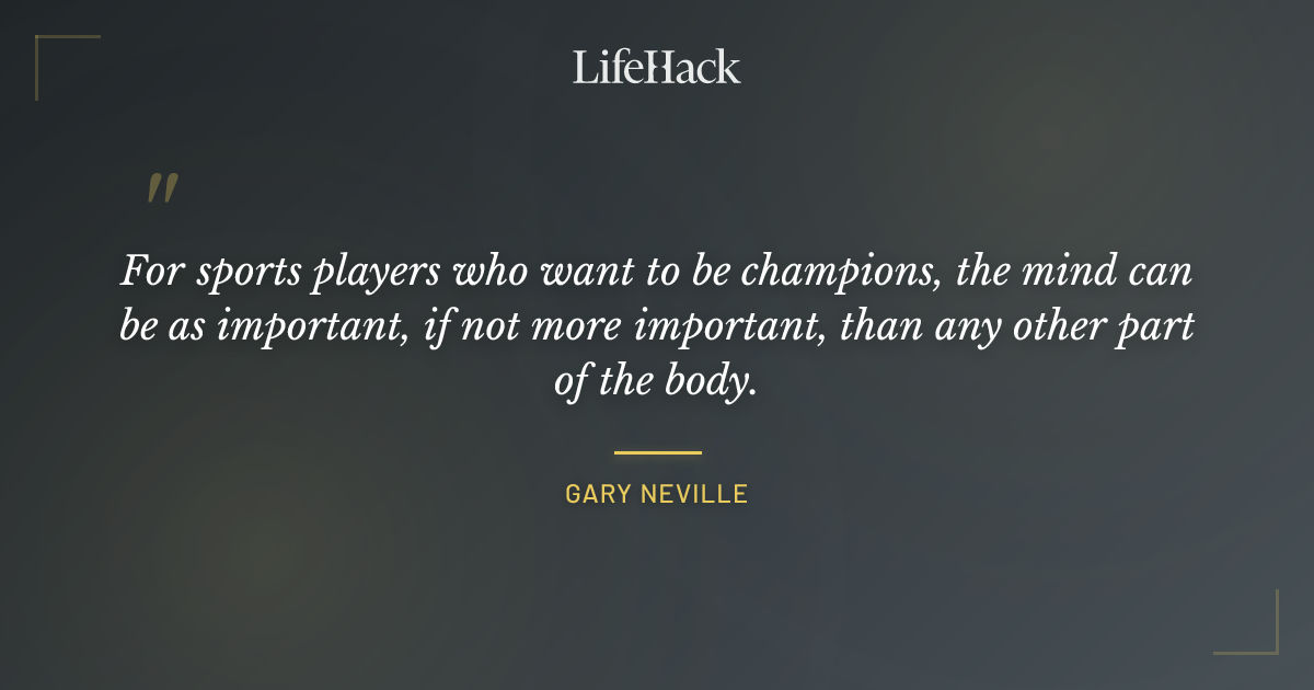 Quote by Gary Neville