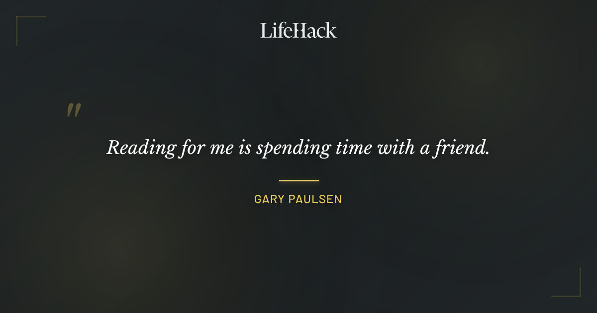 Quote by Gary Paulsen