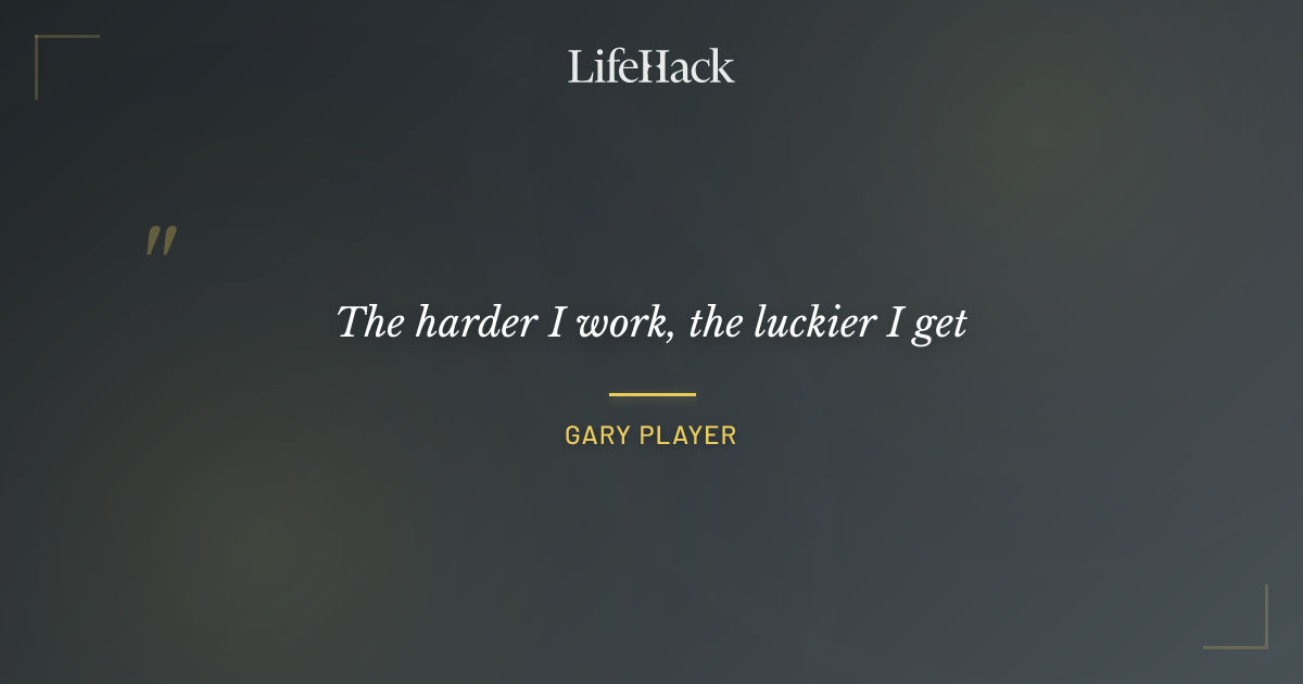 Quote by Gary Player