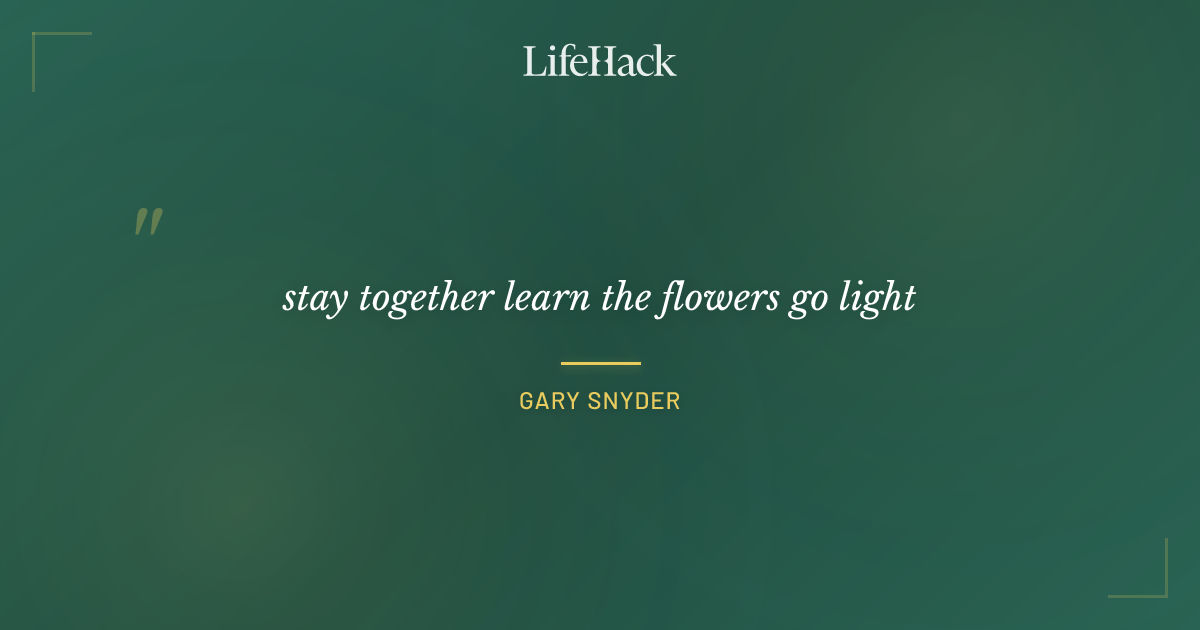 Quote by Gary Snyder